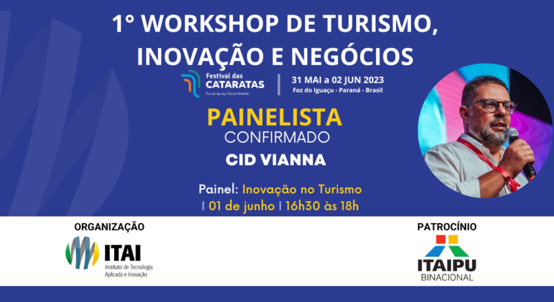 Painelista confirmado para o 1° Workshop de Turismo, Inovação e Negócios