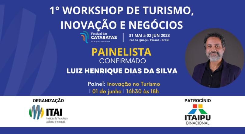 Painelista confirmado para o 1° Workshop de Turismo, Inovação e Negócios