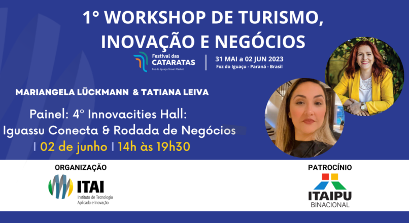 Moderadoras confirmadas para o 1° Workshop de Turismo, Inovação e Negócios