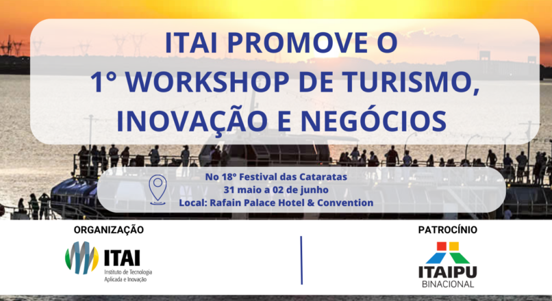 ITAI promove o 1° Workshop de Turismo, Inovação e Negócios