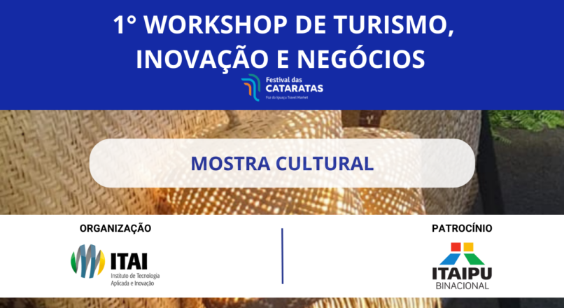 Confira a Mostra Cultural realizada no 1° Workshop de Turismo, Inovação e Negócios